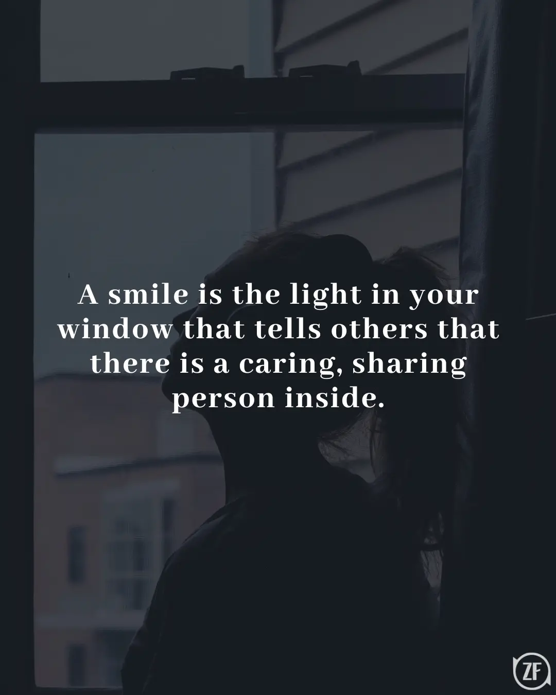 A smile is the light in your window that tells others that there is a caring, sharing person inside.