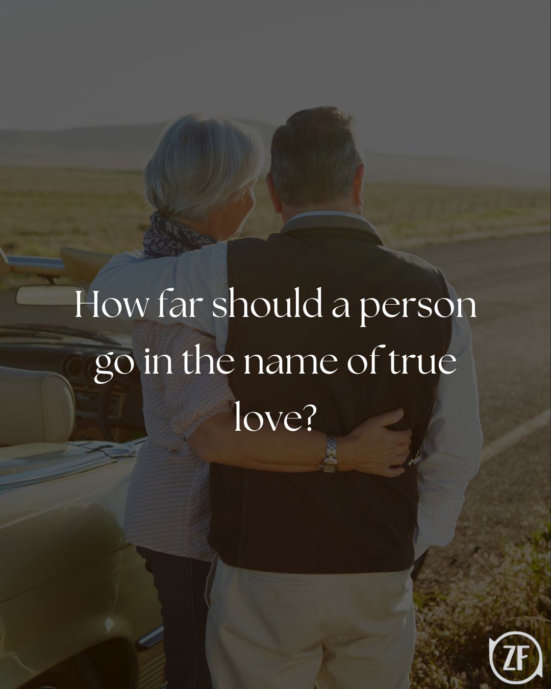 How far should a person go in the name of true love?