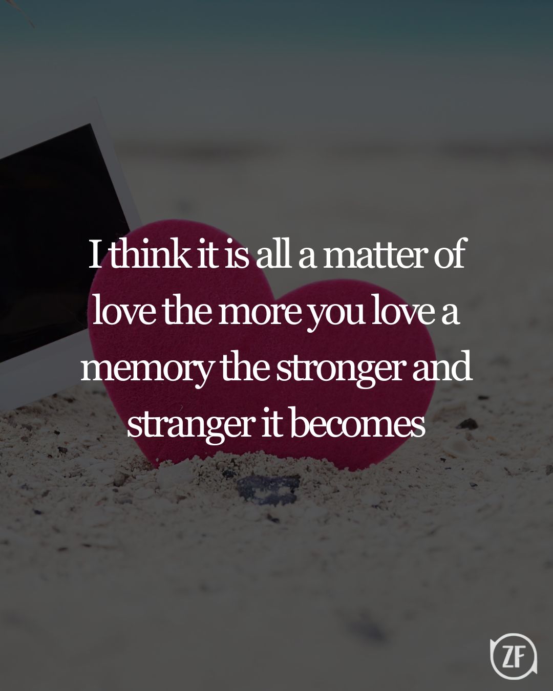 I think it is all a matter of love the more you love a memory the stronger and stranger it becomes