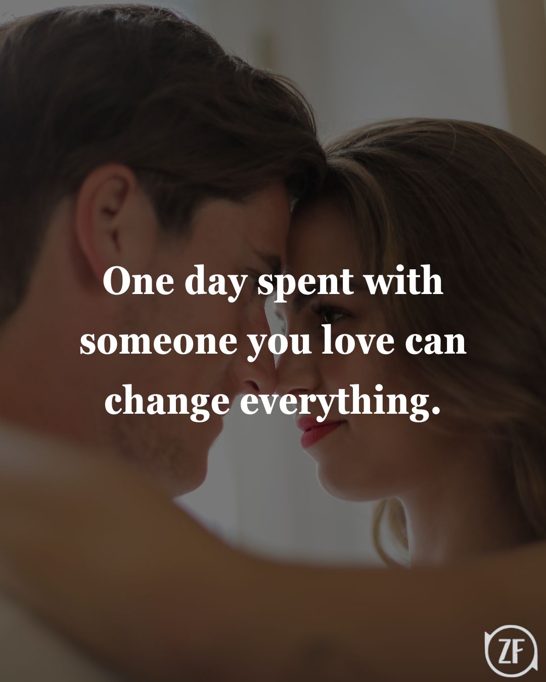 One day spent with someone you love can change everything.