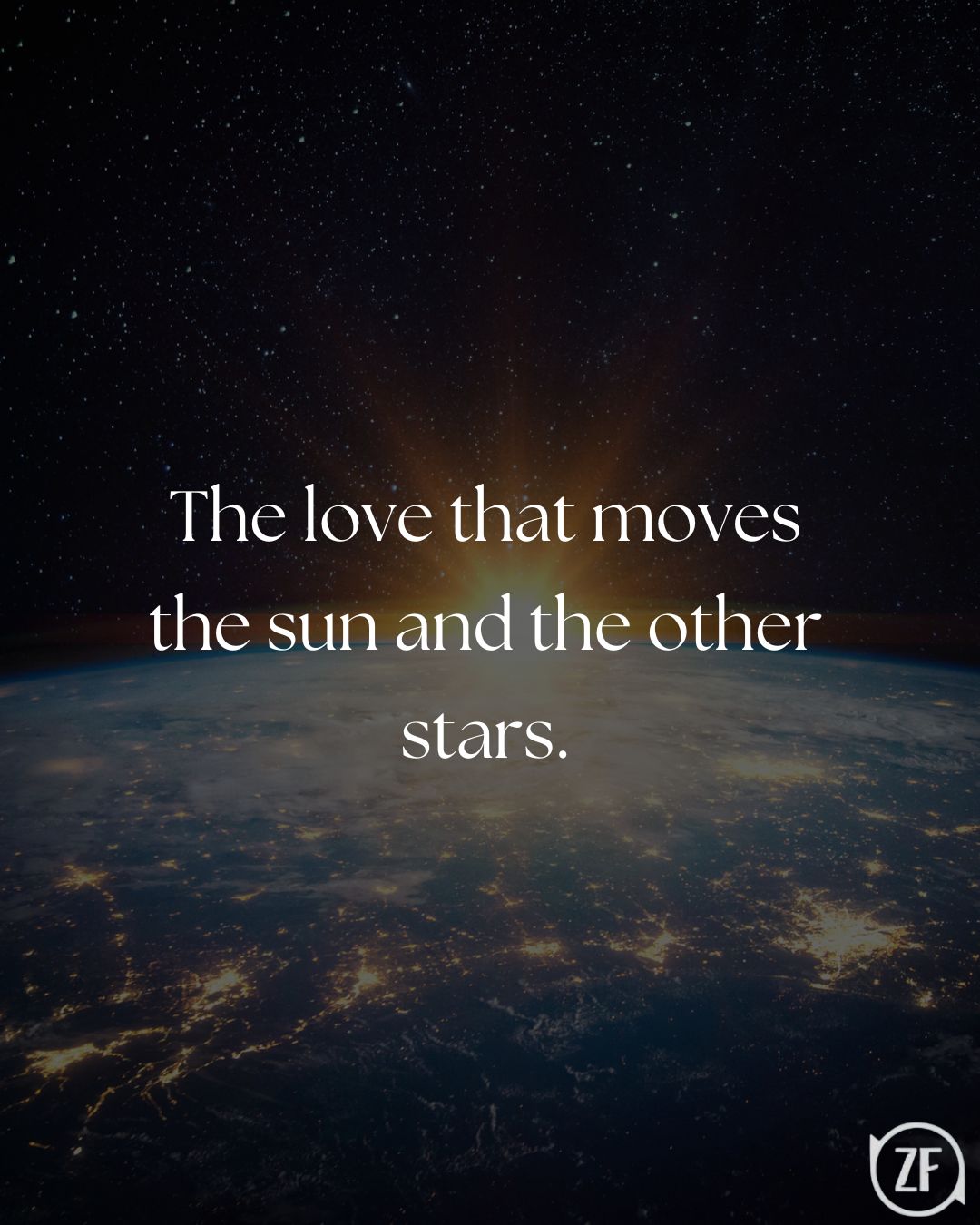 The love that moves the sun and the other stars.