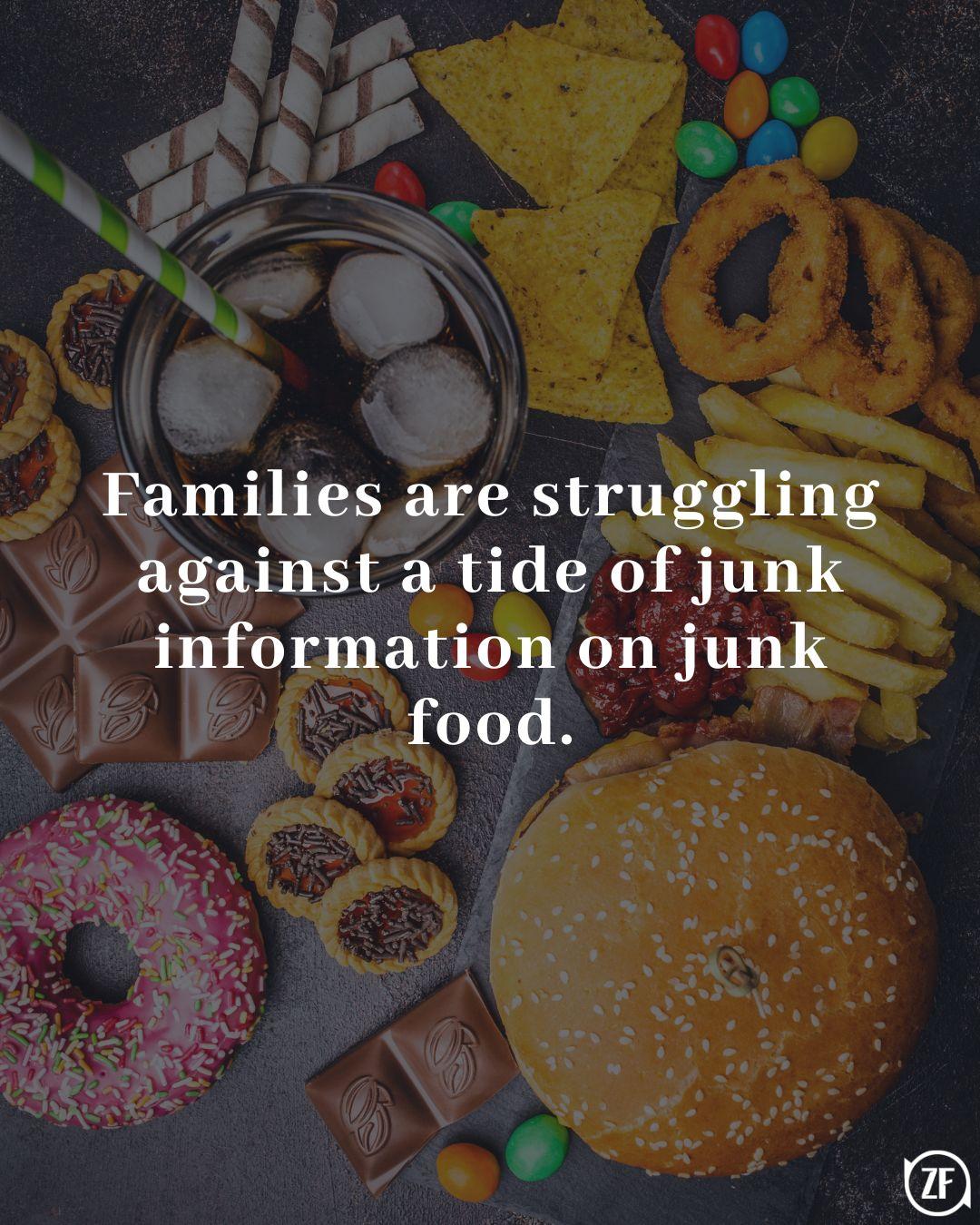 Families are struggling against a tide of junk information on junk food.