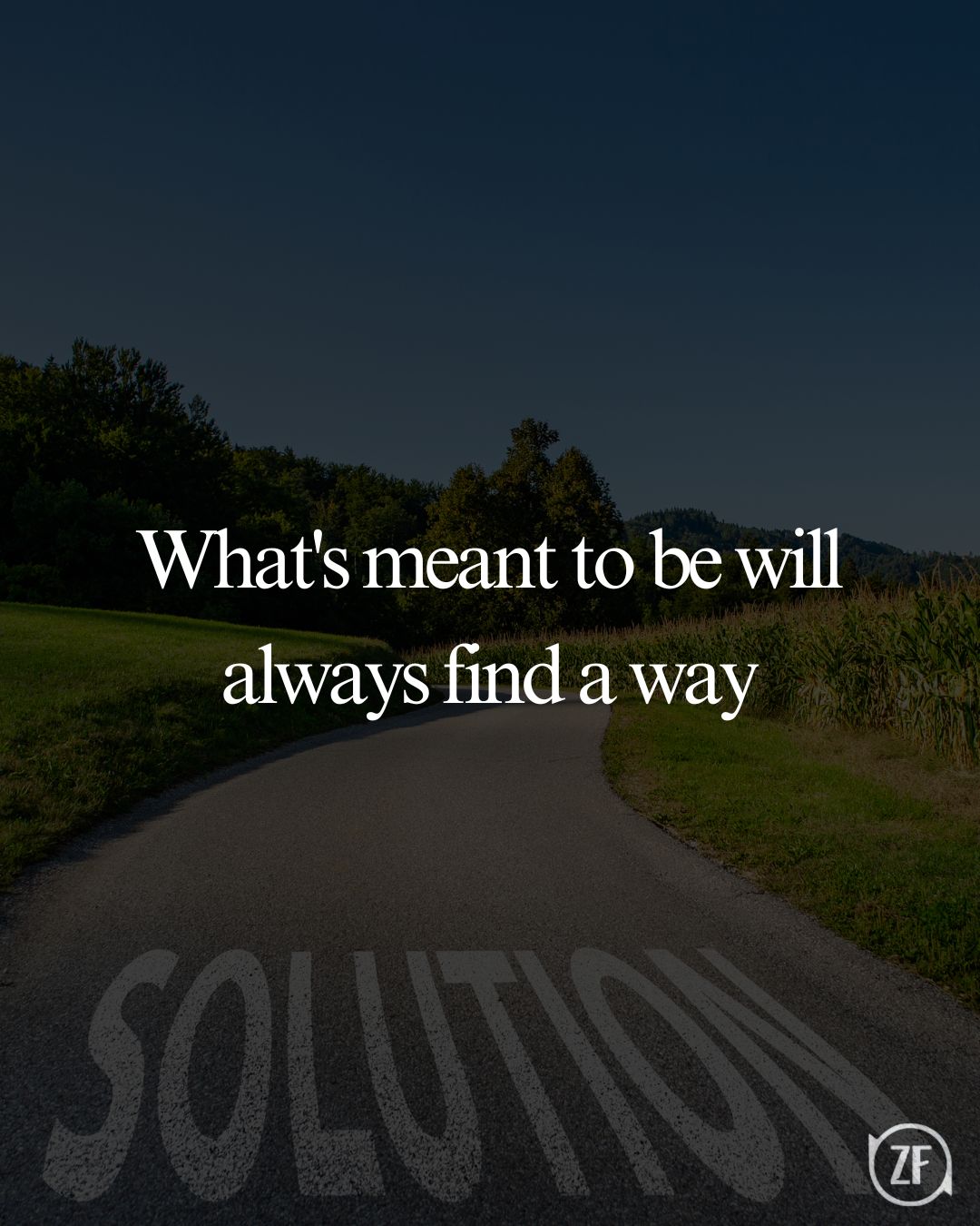 What's meant to be will always find a way